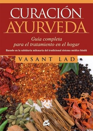 CURACIÓN AYURVEDA | 9788484454823 | LAD, VASANT