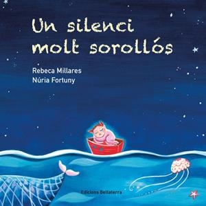 UN SILENCI MOLT SOROLLOS | 9788418723216 | NURIA FORTUNY, CAMINO BARO
