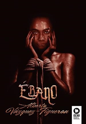 ÉBANO | 9788418811449 | VÁZQUEZ-FIGUEROA, ALBERTO