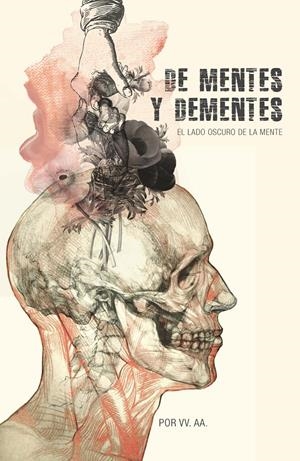 DE MENTES Y DEMENTES. EL LADO OSCURO DE LA MENTE | 9788417893538 | VARIOS AUTORES