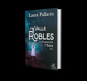 LA DESAPARICION DE SARA VOL.1 VALLE DE ROBLES | 9788418390258 | PALLARES PALLARES, LAURA