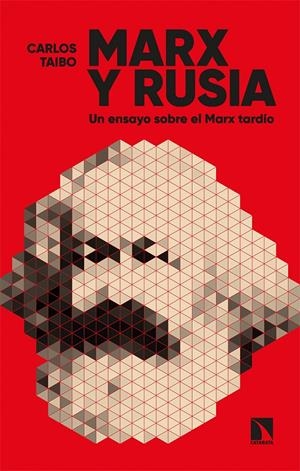 MARX Y RUSIA. UN ENSAYO SOBRE EL MARX TARDI | 9788413523620 | CARLOS TAIBO