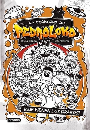 EL CUADERNO DE PEDROLOKO 3. ¡QUE VIENEN LOS DRAKOS! | 9788408245551 | BIZARRO, JAVIER/BIZARRO, JOSÉ A.