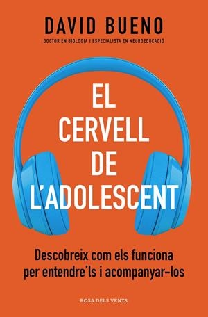 EL CERVELL DE L'ADOLESCENT. DESCOBREIX COM ELS FUNCIONA PER ENTENDRE'LS I ACOMPANYAR-LOS | 9788418062506 | BUENO, DAVID