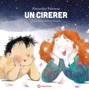UN CIRERER | 9788418304262 | ALEJANDRO PALOMA. IL·LUSTRACIÓ ALBERT ARRAYÀS