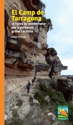 EL CAMP DE TARRAGONA. 15 RUTES DE SENDERISME | 9788412392678 | JOSEP GIRONES