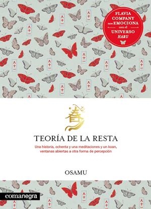 TEORÍA DE LA RESTA. UNA HISTORIA, OCHENTA Y UNA MEDITACIONES Y UN KOAN | 9788418857478 | COMPANY, FLAVIA/OSAMU