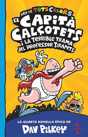 4. EL CAPITA CALÇOTETS I LA TERRIBLE TRAMA DEL P`ROFESSOR TIRAPETS | 9788466150484 | PILKEY, DAV