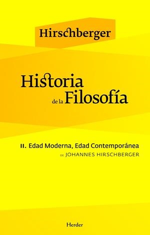 HISTORIA DE LA FILOSOFÍA II. EDAD MODERNA, EDAD CONTEMPORÁNEA | 9788425425042 | HIRSCHBERGER, JOHANNES/GABÁS, RAÚL