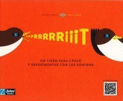 PRRRRRIIIT. UN LIBRO PARA CREAR Y EXPERIMENTAR CON LOS SONIDOS | 9788418830112 | CRISTINA CUBELLS