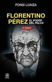 FLORENTINO PEREZ, EL PODER DEL PALCO | 9788446051206 | FONSI LOASI