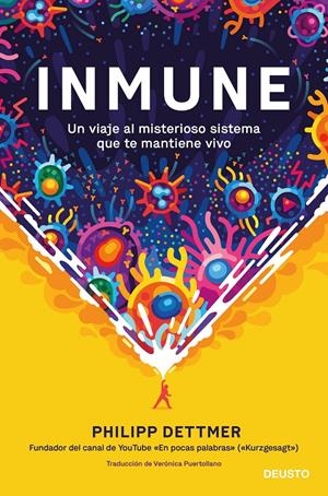 INMUNE: UN VIAJE AL MISTERIOSO SISTEMA QUE TE MANTIENE VIVO | 9788423433537 | DETTMER, PHILIPP