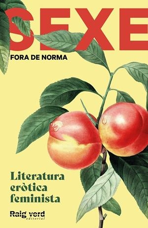 SEXE FORA DE NORMA. LITERATURA ERÒTICA FEMINISTA (PRÉSSECS) | 9788417925925 | VARIOS AUTORES
