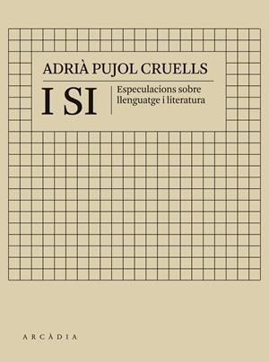 I SI. ESPECULACIONS SOBRE LLENGUATGE I LITERATURA | 9788412373196 | PUJOL CRUELLS, ADRIÀ