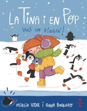 VULL UN PINGUI! TINA I EN POP 4 | 9788466150460 | VIDAL SAENZ, MIREIA