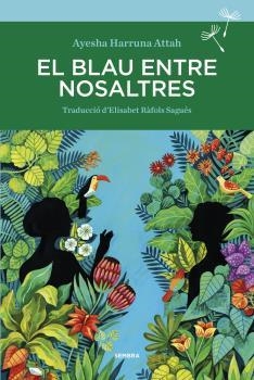 BLAU ENTRE NOSALTRES, EL | 9788416698738 | HARRUNA ATTAH, AYESHA