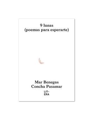 9 LUNAS. POEMAS PARA ESPERARTE | 9788494843976 | BENEGAS ORTIZ, MAR/MARTINEZ PASAMAR, CONCEPCIÓN