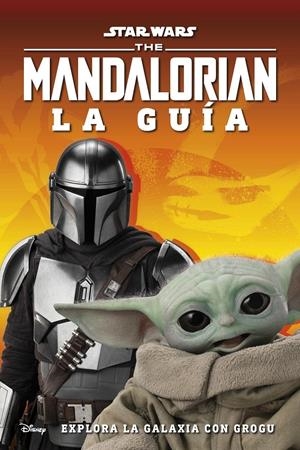 STAR WARS. THE MANDALORIAN. LA GUÍA. EXPLORA LA GALAXIA CON GROGU | 9780241559628 | DK,