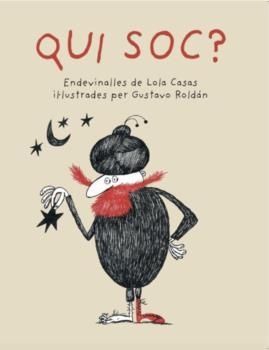 QUI SOC? ENDEVINALLES DE LOLA CASAS IL·LUSTRADES PER GUSTAVO ROLDÁN | 9788412324075 | CASAS, LOLA/ROLDÁN, GUSTAVO