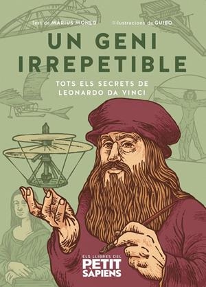 UN GENI IRREPETIBLE. TOTS ELS SECRETS DE LEONARDO DA VINCI | 9788418928352 | MONEO I VILALTA, MÀRIUS