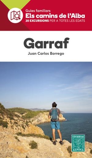 GARRAF -ELS CAMINS DE L'ALBA ALPINA | 9788480909112 | JUAN CARLOS BORREGO