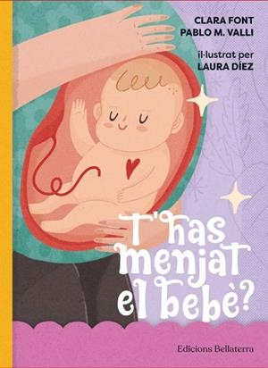 T'HAS MENJAT EL BEBÈ? | 9788418723353 | CLARA FONT, PABLO M. VALLI, LAURA DIEZ