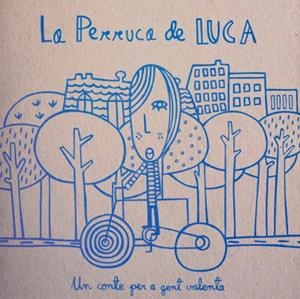 LA PERRUCA DE LUCA. UN CONTE PER A GENT VALENTA | 9788494122613
