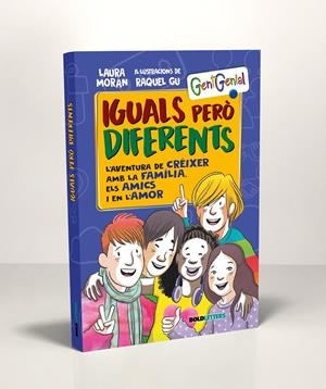 IGUALS PERÒ DIFERENTS. L'AVENTURA DE CRÉIXER AMB LA FAMILIA, ELS AMICS I EN L' AMOR | 9788418246340 | MORÁN FERNÁNDEZ, LAURA
