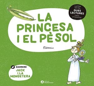 DUES LECTURES. LA PRINCESA I EL PÈSOL. JACK I LA MONGETERA | 9788419028013 | PILARIN BAYES