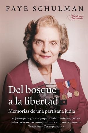DEL BOSQUE A LA LIBERTAD. MEMORIAS DE UNA PARTISANA JUDÍA | 9788418927447 | SCHULMAN, FAYE