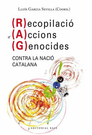 RECOPILACIÓ D’ACCIONS GENOCIDES CONTRA LA NACIÓ CATALANA | 9788418434983 | LLUIS GARCIA SEVILLA (COORD.)