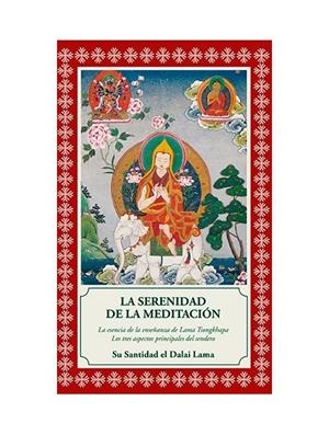 LA SERENIDAD DE LA MEDITACIÓN. LOS TRES ASPECTOS DEL SENDERO | 9788495094728 | EL DALAI LAMA