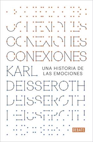 CONEXIONES. UNA HISTORIA DE LAS EMOCIONES | 9788417636708 | DEISSEROTH, KARL