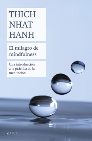 EL MILAGRO DE MINDFULNESS. UNA INTRODUCCIÓN A LA PRÁCTICA DE LA MEDITACIÓN | 9788408180753 | HANH, THICH NHAT