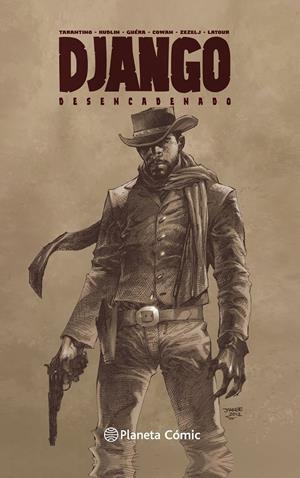 DJANGO DESENCADENADO (NOVELA GRÁFICA) | 9788491740438 | TARANTINO, QUENTIN/GUÉRA, R.M./HUDLIN, REGINALD/ZEZELJ, DANIJEL/LATOUR, JASON/COWAN, DENYS