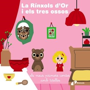 LA RÍNXOLS D'OR I ELS TRES OSSOS. ELS MEUS PRIMERS CONTES AMB TITELLES | 9788413491455 | VARIOS AUTORES