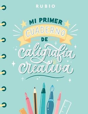 MI PRIMER CUADERNO DE CALIGRAFÍA CREATIVA | 9788417427726 | NÁCHER RODRÍGUEZ, BEATRIZ/ENRIQUE RUBIO POLO SLU