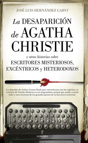LA DESAPARICIÓN DE AGATHA CHRISTIE | 9788418346552 | JOSÉ LUIS HERNÁNDEZ GARVI