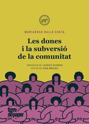 DONES I LA SUBVERSIO DE LA COMUNITAT, LES - CAT | 9788418705328 | MARIAROSA DELLACOSTA 
