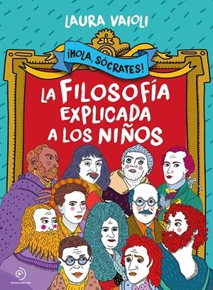 HOLA SOCRATES - LA FILOSOFIA EXPLICADA A LOS NIÑOS | 9788418538803 | LAURA VAIOLI