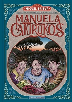 MANUELA Y LOS CAKIRUKOS. UNA AVENTURA DESCOMUNAL SOBRE EL VALOR DE LAS COSAS PEQUEÑAS | 9788418052101 | BRIEVA, MIGUEL