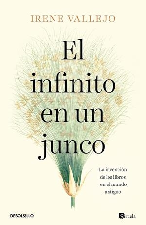 EL INFINITO EN UN JUNCO. LA INVENCIÓN DE LOS LIBROS EN EL MUNDO ANTIGUO | 9788466358293 | VALLEJO, IRENE