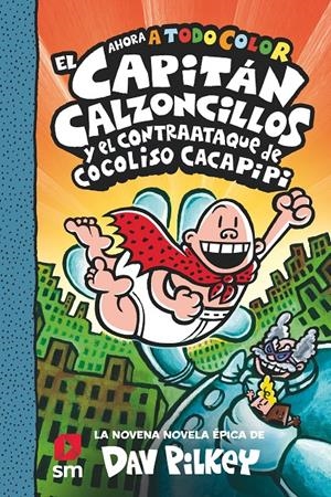 CAPITAN CALZONCILLOS 9. EL CAP CALZONCILLOS Y EL CONTRATAAQUE DE COCOLISO | 9788413924250 | PILKEY, DAV