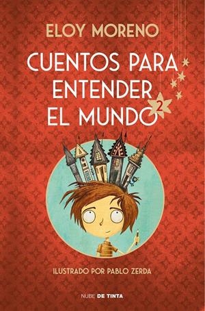 CUENTOS PARA ENTENDER EL MUNDO 2 (EDICIÓN ILUSTRADA CON CONTENIDO EXTRA) | 9788417605926 | MORENO, ELOY