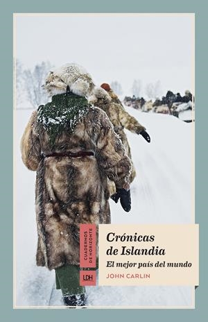 CRÓNICAS DE ISLANDIA. EL MEJOR PAÍS DEL MUNDO | 9788415958406 | CARLIN, JOHN
