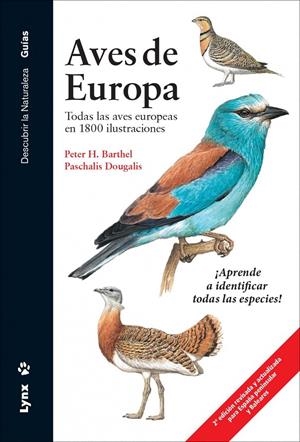 AVES DE EUROPA. TODAS LAS AVES EUROPEAS EN 1725 ILUSTRACIONES. | 9788416728510 | BARTHEL, PETER H./DOUGALIS, PASCHALIS