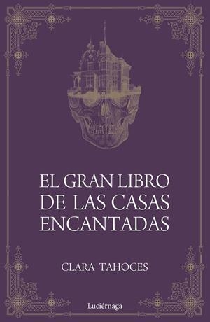EL GRAN LIBRO DE LAS CASAS ENCANTADAS | 9788417371685 | TAHOCES, CLARA