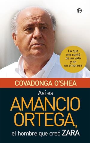 ASÍ ES AMANCIO ORTEGA | 9788491648260 | O'SHEA ARTIÑANO, COVADONGA