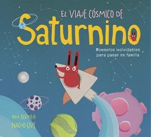 EL VIAJE CÓSMICO DE SATURNINO | 9788448851231 | BERMEJO, RAÚL/UVE, NACHO