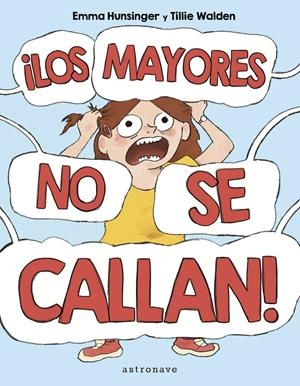 ¡LOS MAYORES NO SE CALLAN! | 9788467957167 | TILLIE WALDEN/HUNSINGER, EMMA
